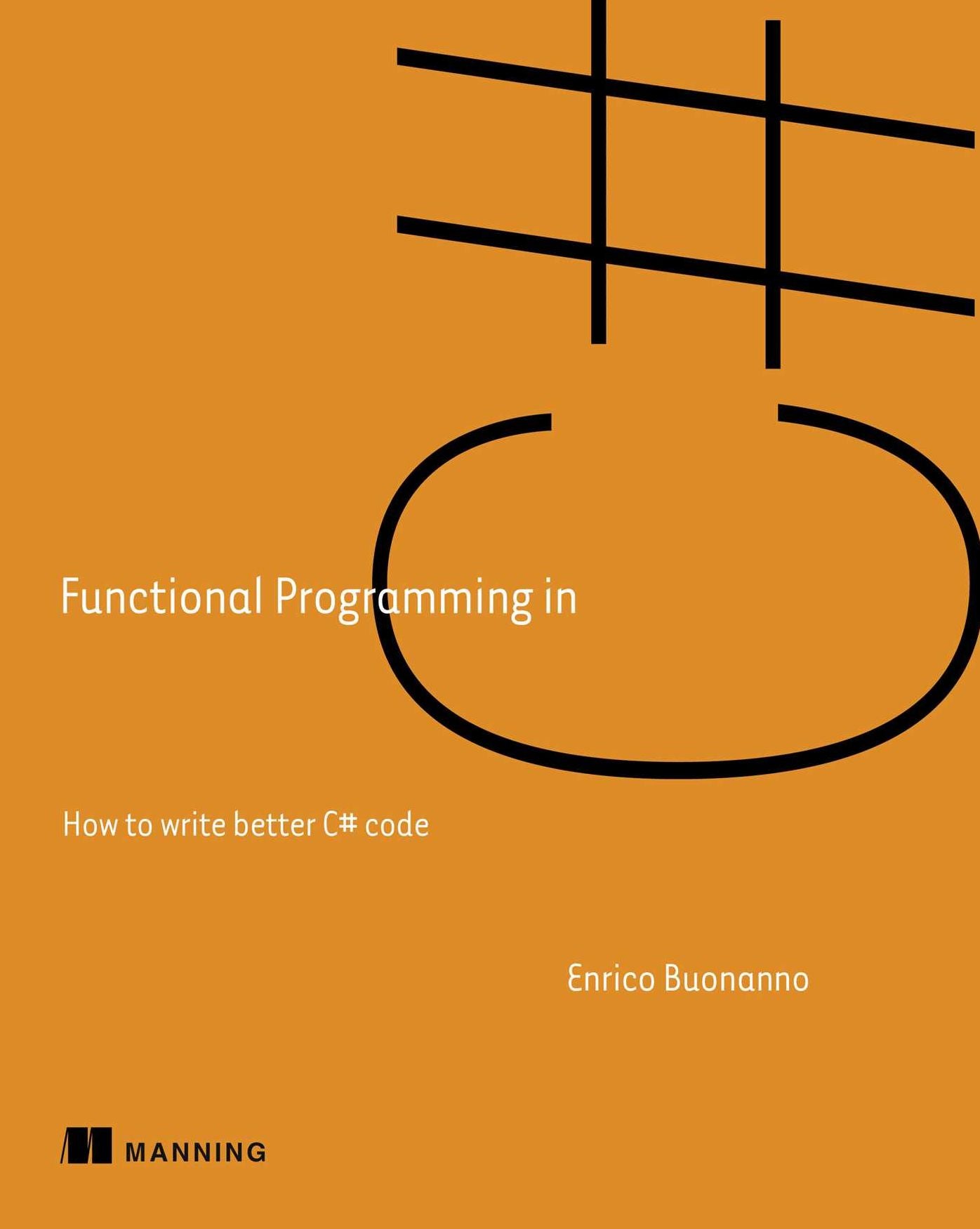 Functional Programming in C#: How to write better C# code