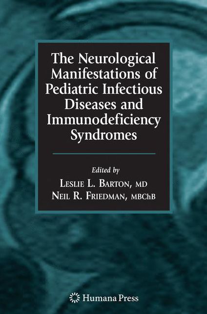 The Neurological Manifestations of Pediatric Infectious Diseases and Immunodeficiency Syndromes