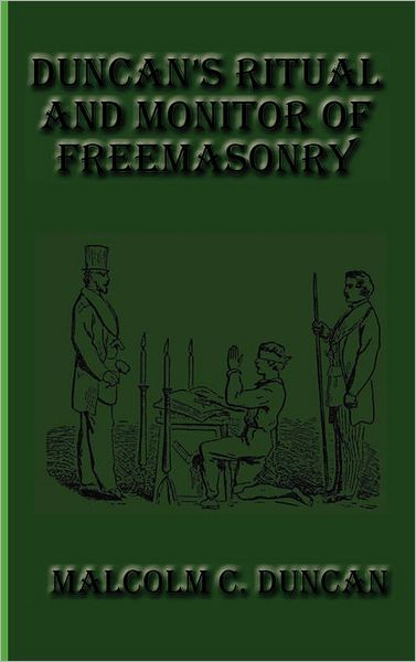 Duncan's Ritual And Monitor Of Freemasonry
