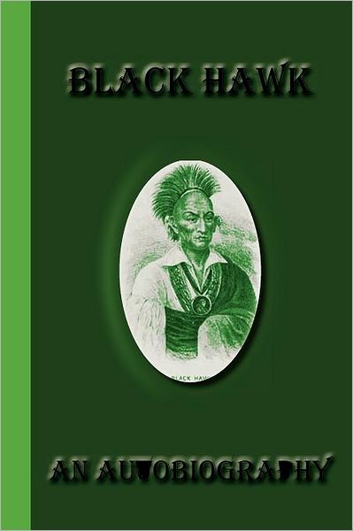 Black Hawk: An Autobiography