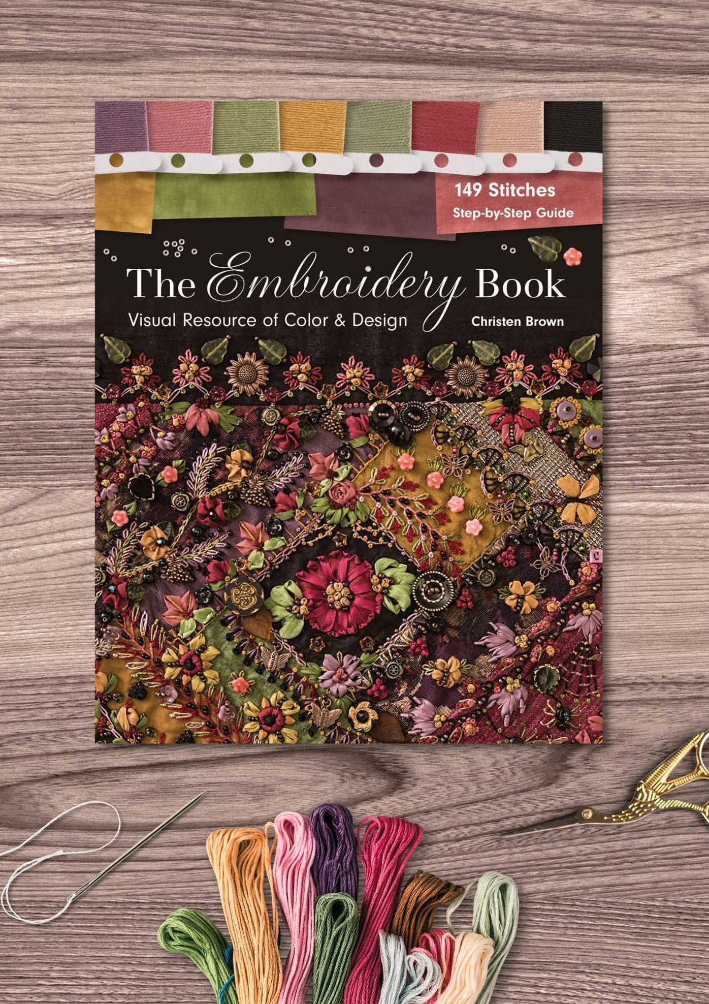The Embroidery Book: Visual Resource of Color & Design - 149 Stitches - Step-by-Step Guide