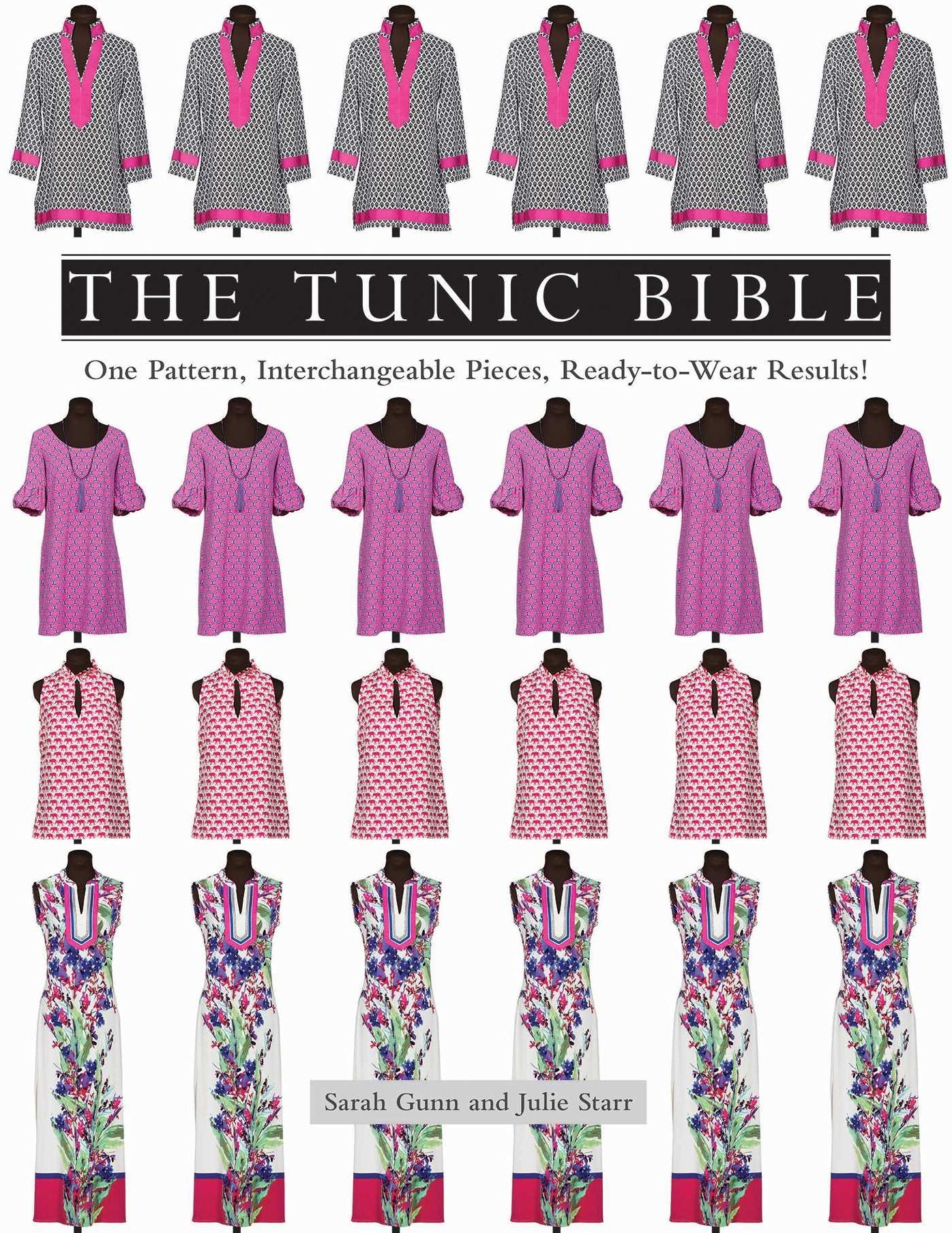 The Tunic Bible: One Pattern, Interchangeable Pieces, Ready-To-Wear Results!