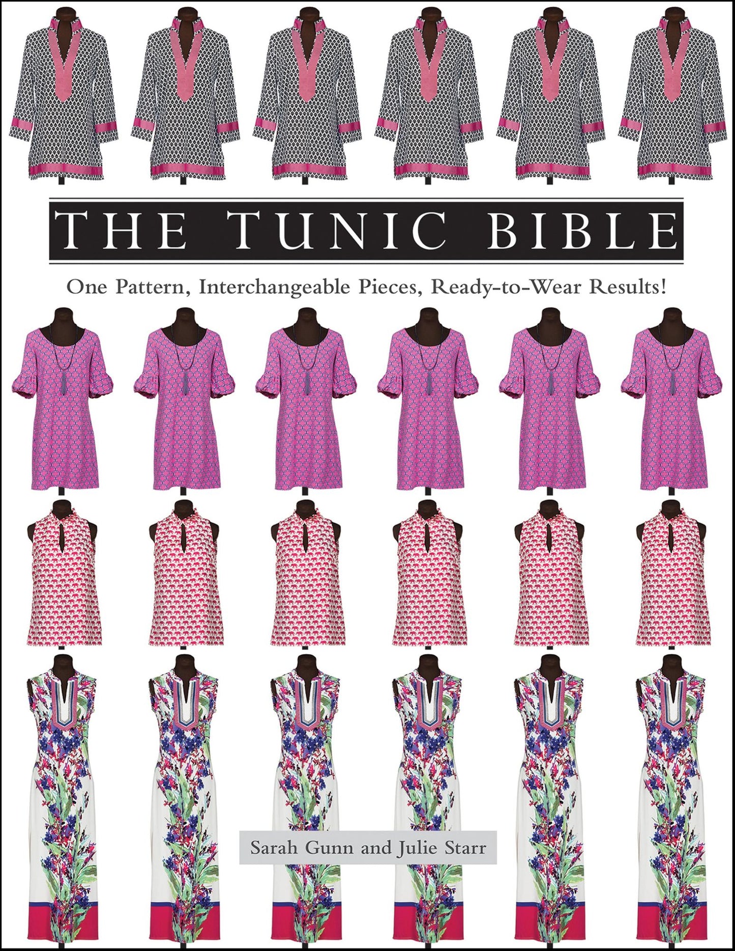 The Tunic Bible: One Pattern, Interchangeable Pieces, Ready-to-Wear Results!