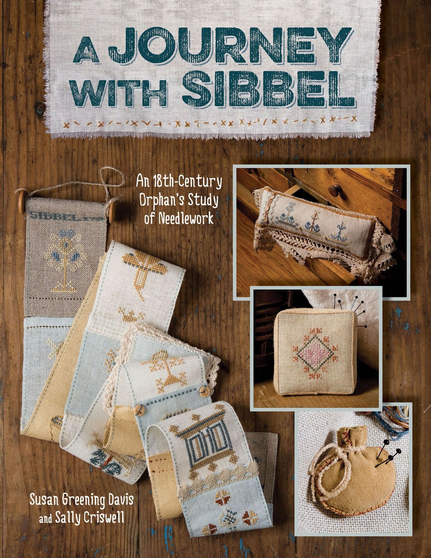 A Journey With Sibbel: An 18th Century Orphan's Study of Needlework