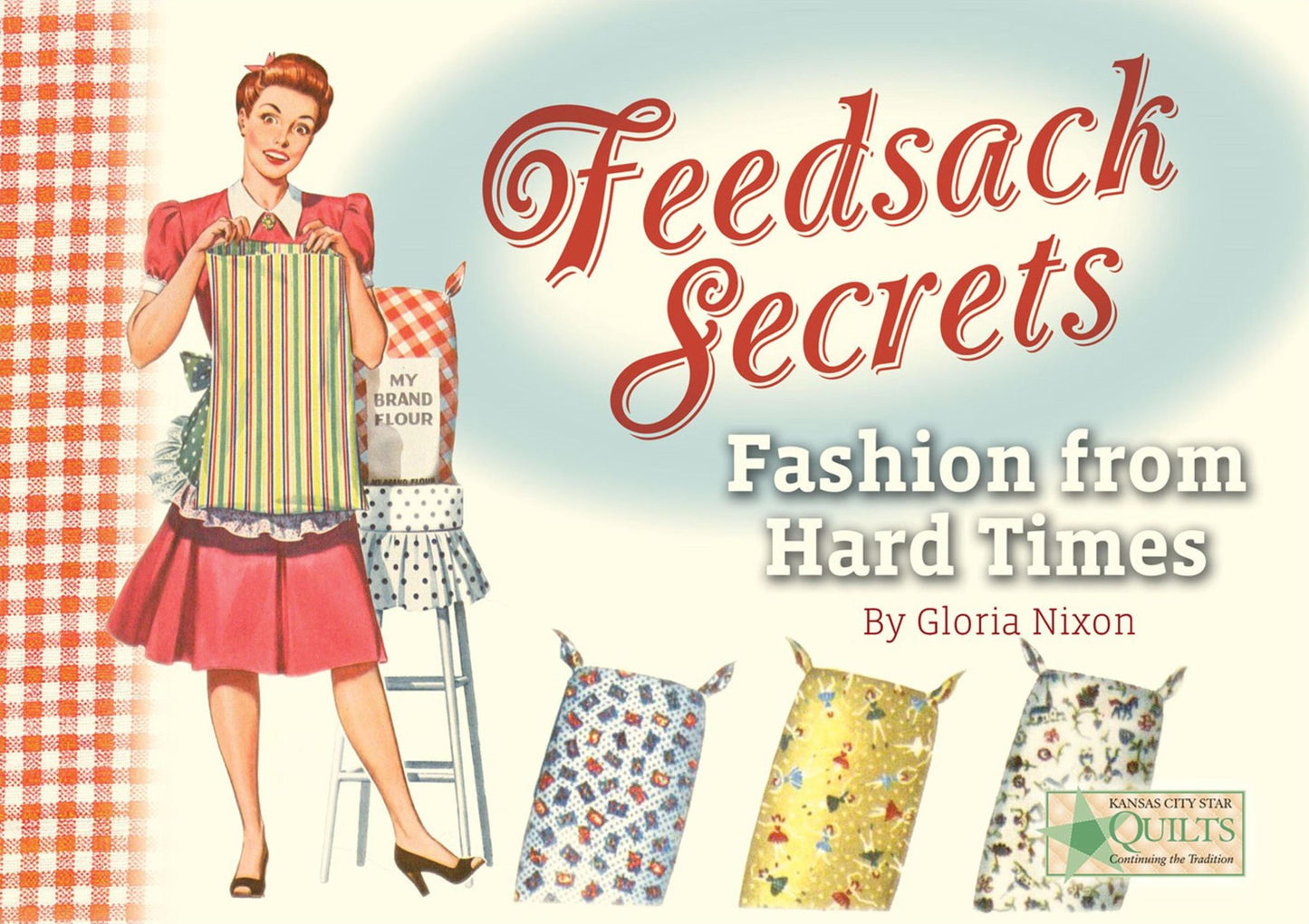 Feedsack Secrets: Fashion from Hard Times