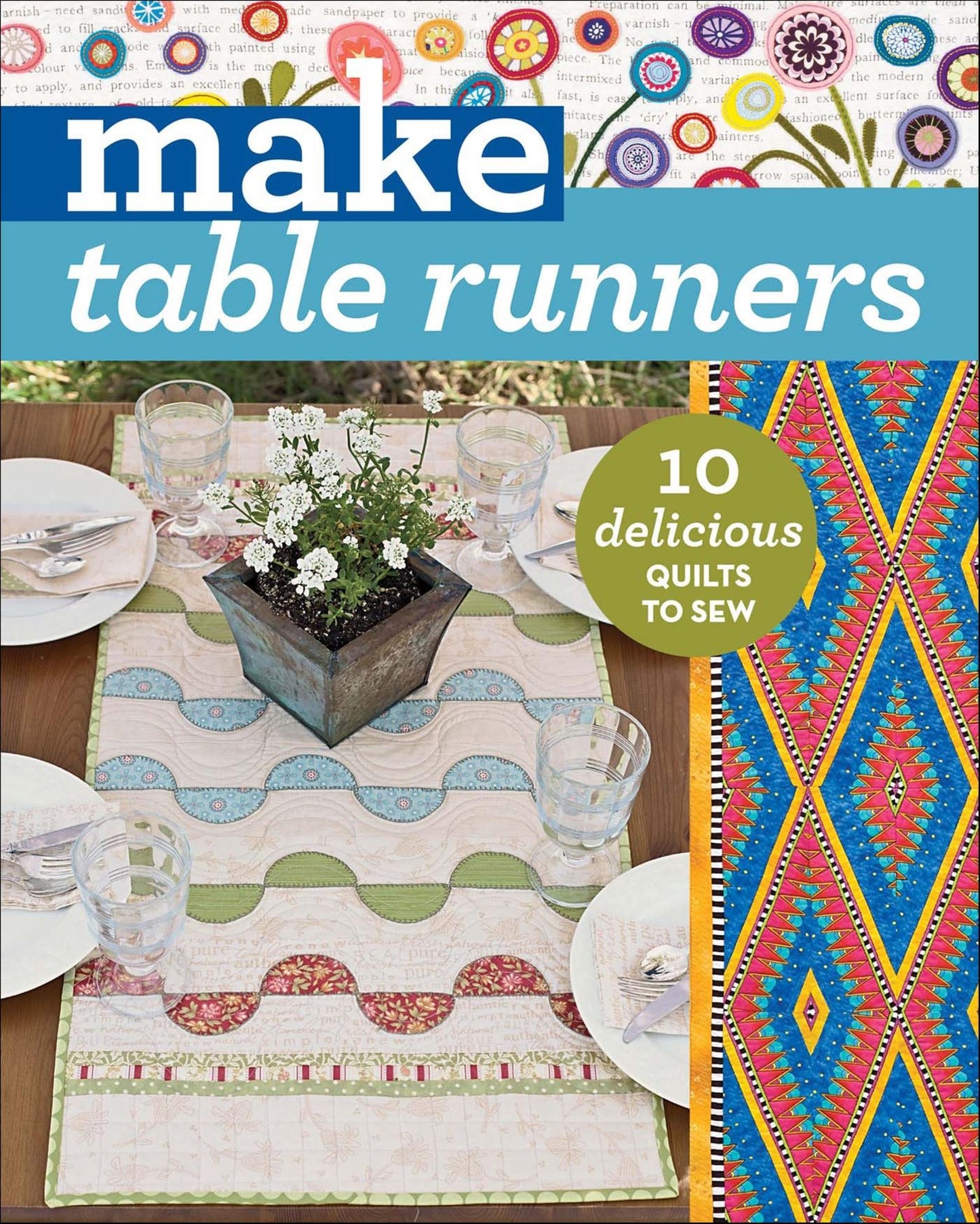 Make Table Runners: 10 Delicious Quilts to Sew