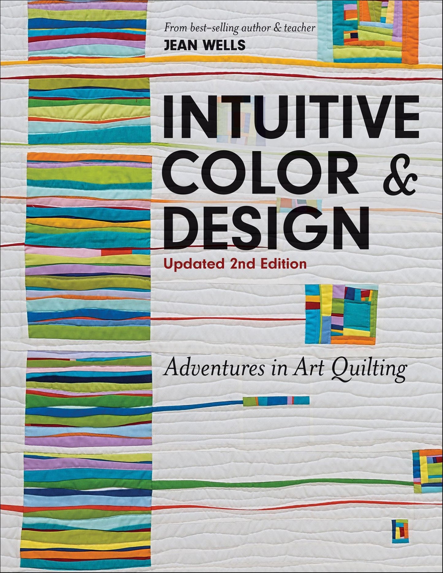 Intuitive Color and Design: Adventures in Art Quilting (Updated 2nd Edition)