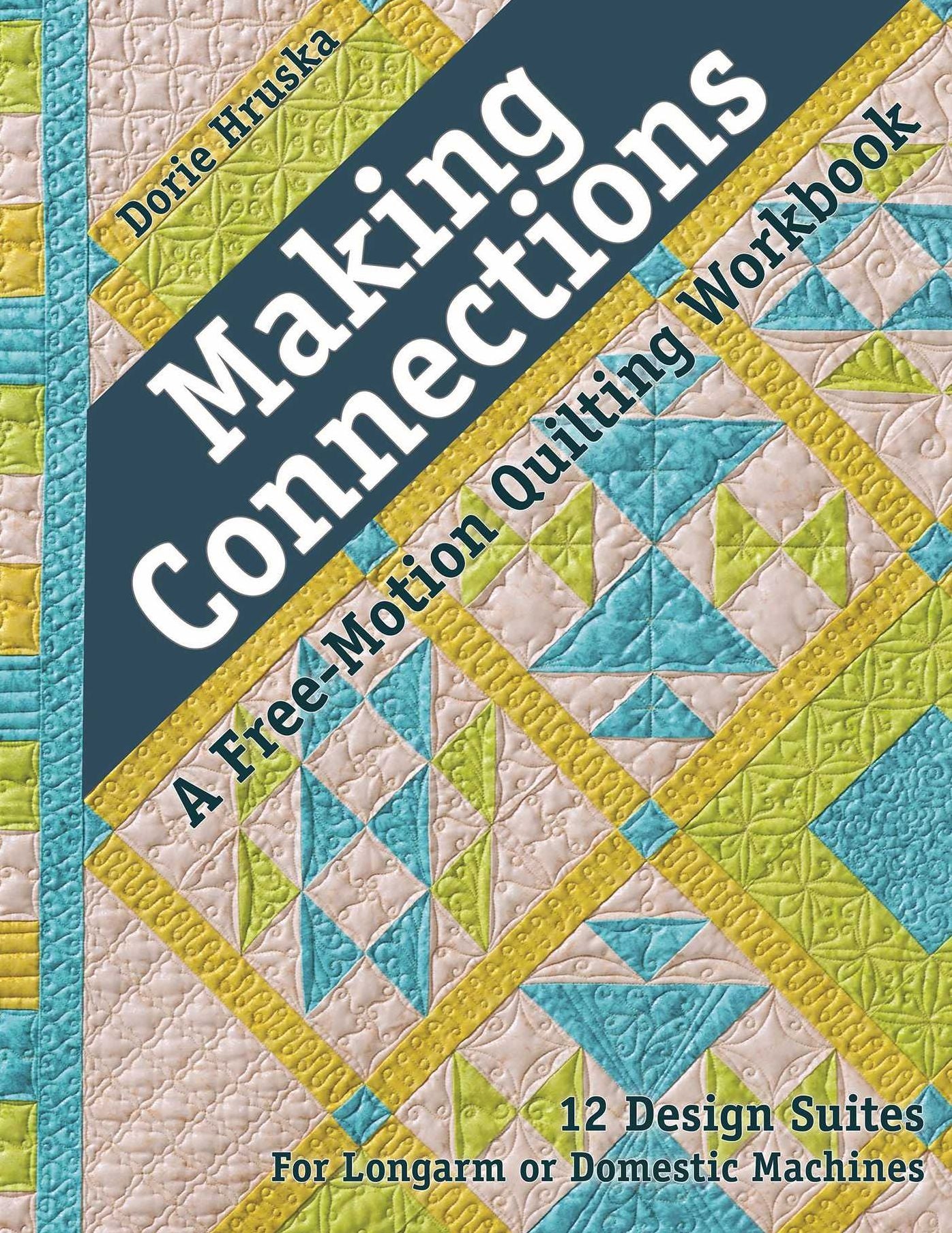 Making Connections-A Free-Motion Quilting Workbook: 12 Design Suites - For Longarm or Domestic Machines