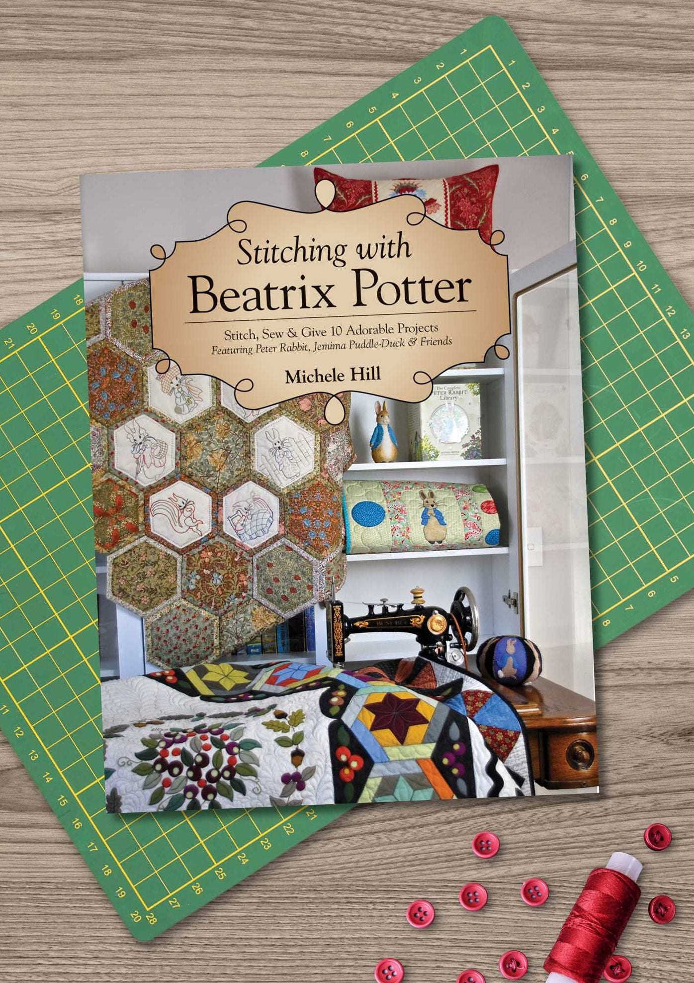 Stitching with Beatrix Potter: Stitch, Sew & Give 10 Adorable Projects Featuring Peter Rabbit, Jemima Puddle-Duck & Friends