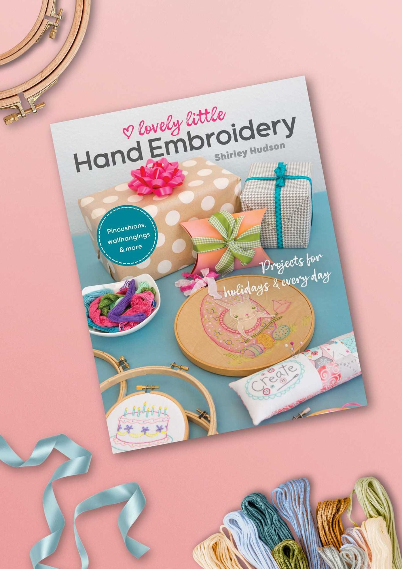 Lovely Little Hand Embroidery: Projects for Holidays & Every Day