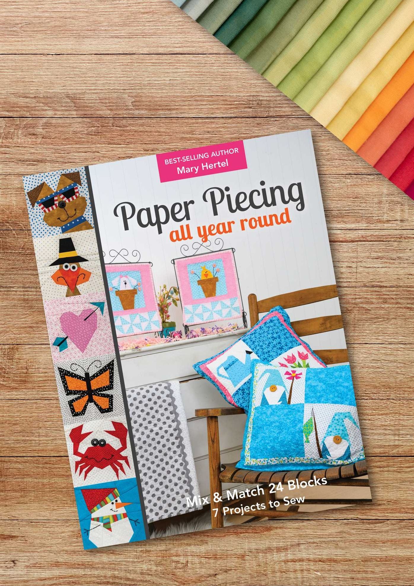 Paper Piecing All Year Round: Mix & Match 24 Blocks; 7 Projects to Sew