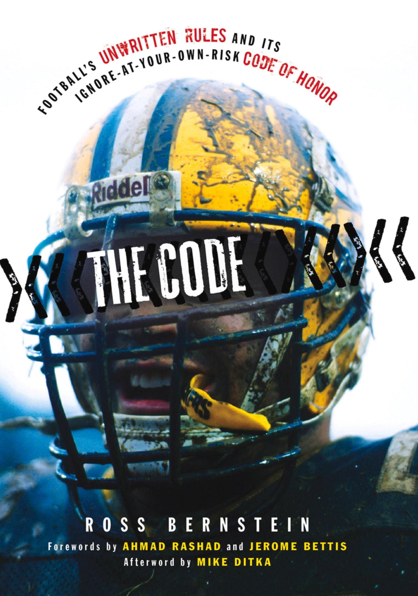 The Code: Football's Unwritten Rules and Its Ignore-At-Your-Own-Risk Code of Honor