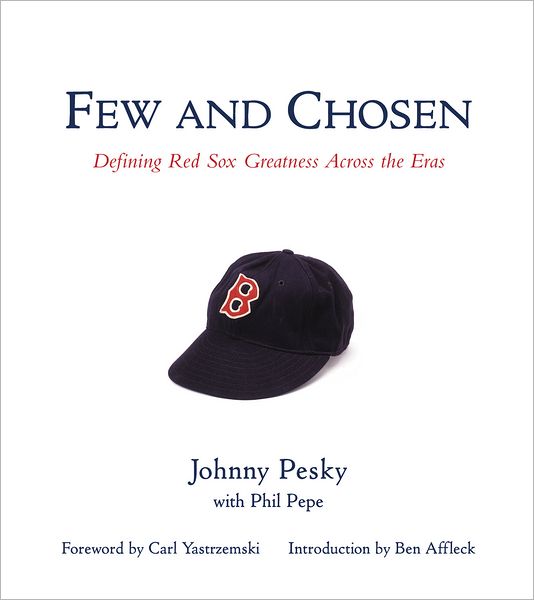 Few and Chosen Red Sox: Defining Red Sox Greatness Across the Eras