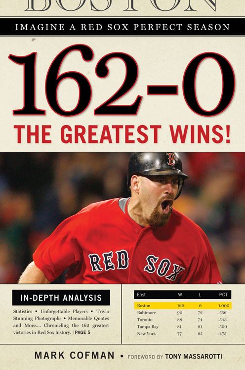 162-0: Imagine a Red Sox Perfect Season: The Greatest Wins!