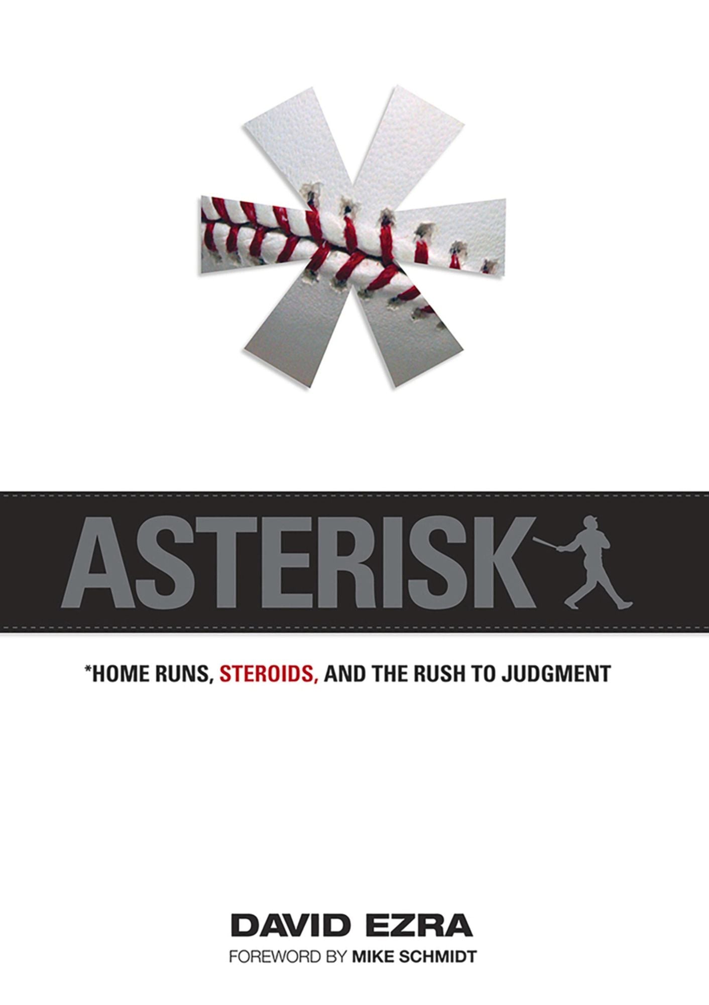 Asterisk: Home Runs, Steroids, and the Rush to Judgment
