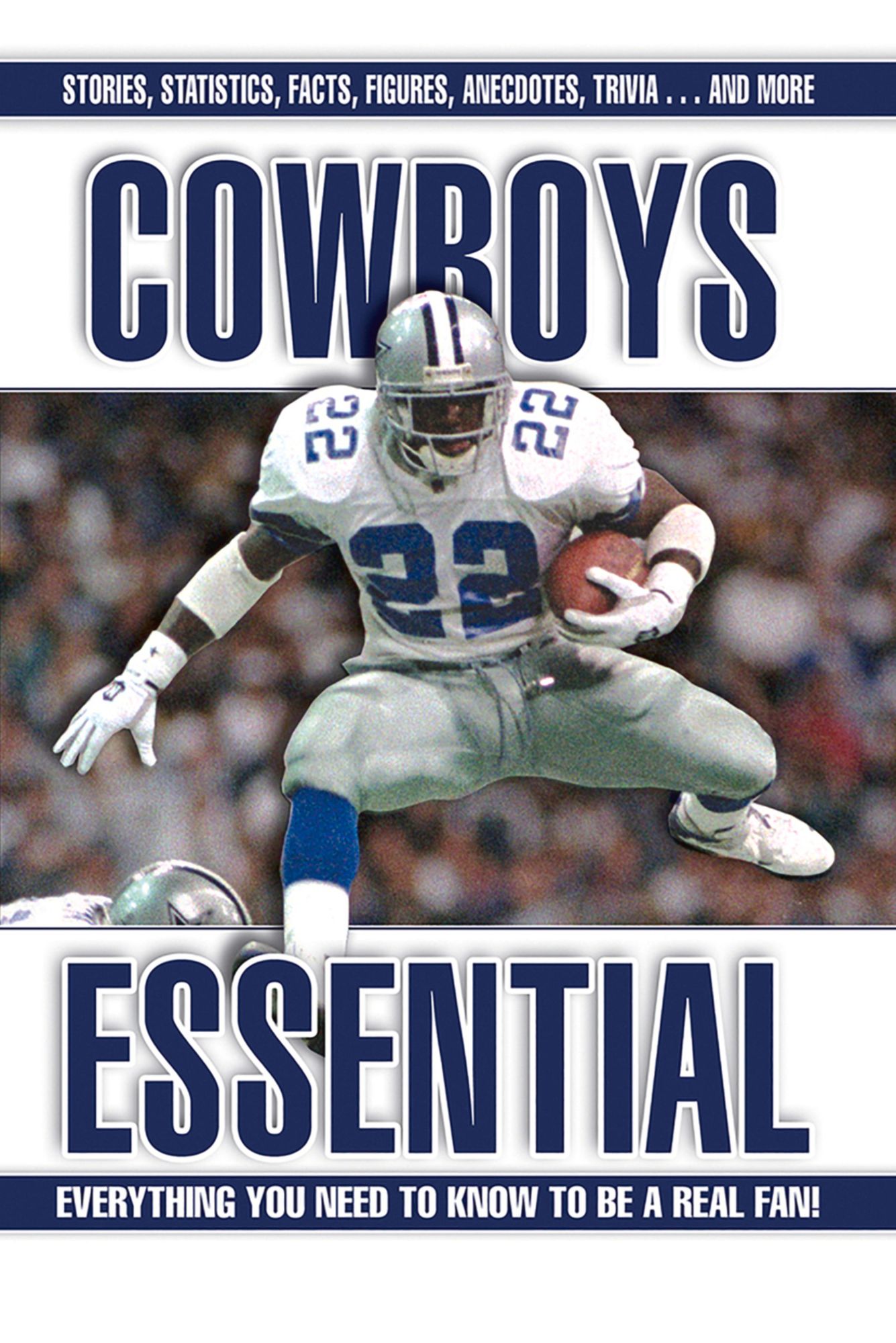 Cowboys Essential: Everything You Need to Know to be a Real Fan!