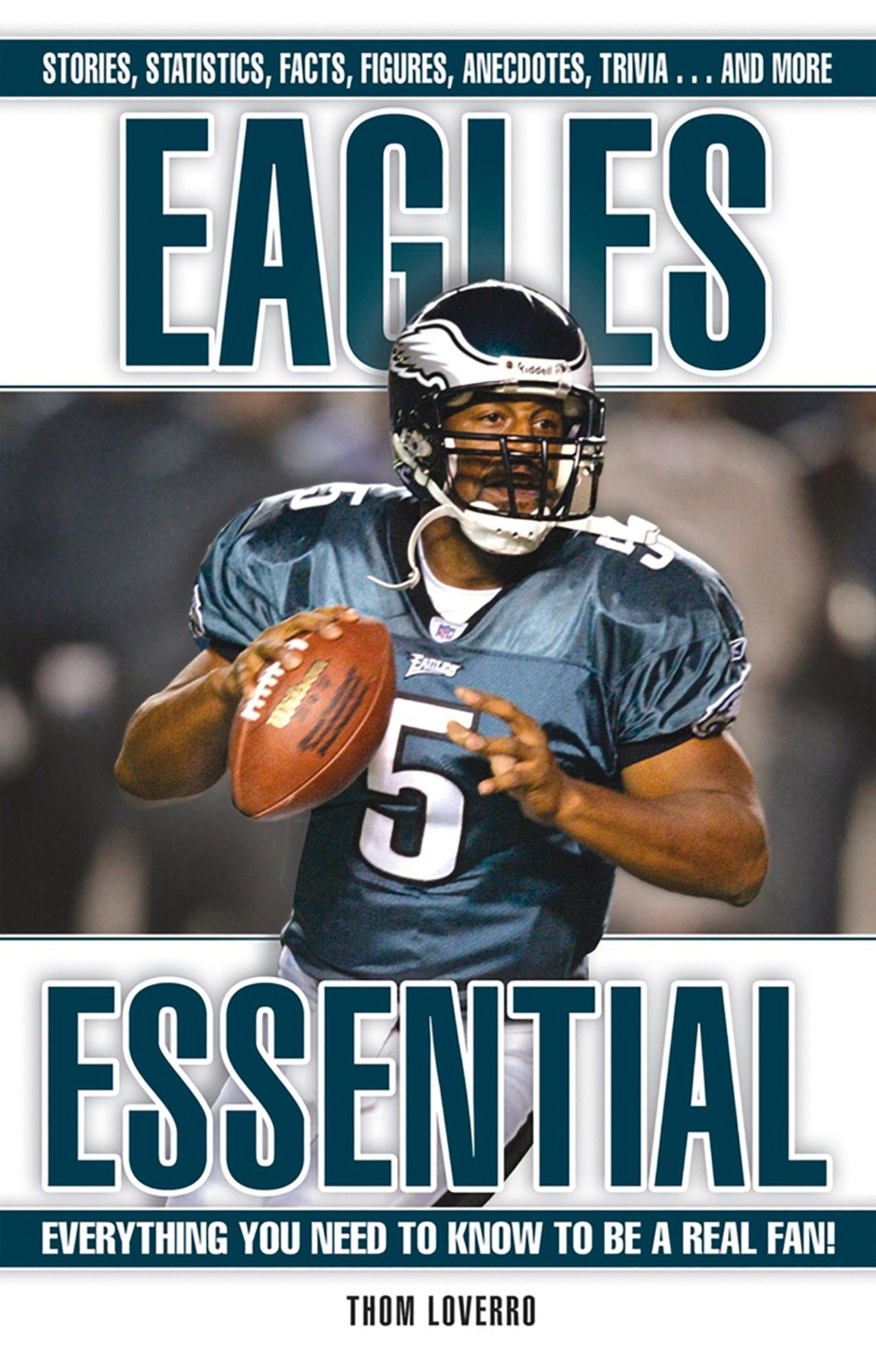 Eagles Essential: Everything You Need to Know to be a Real Fan!
