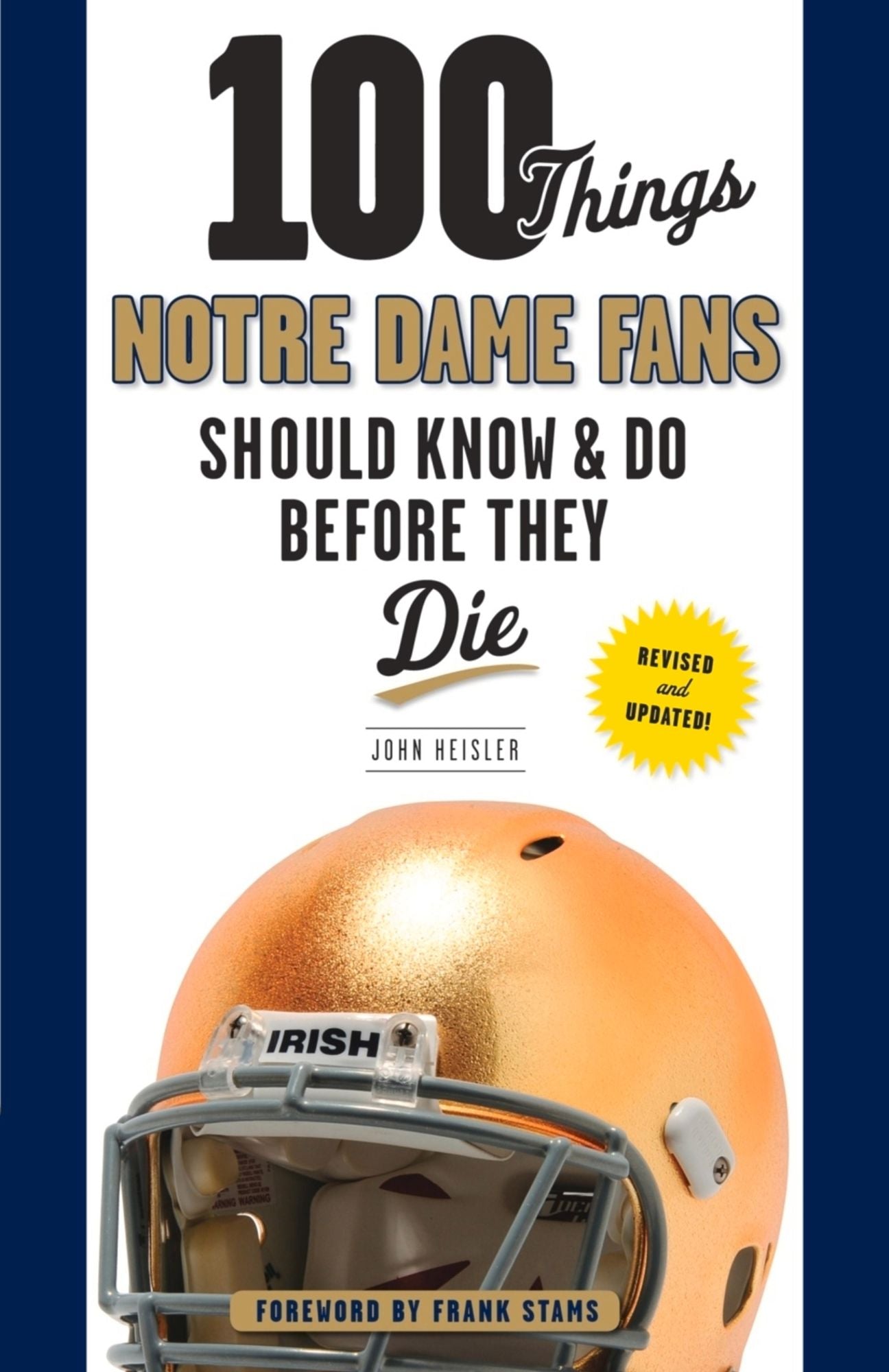 100 Things Notre Dame Fans Should Know & Do Before They Die