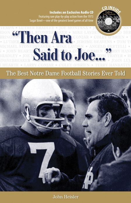 "Then Ara Said to Joe. . .": The Best Notre Dame Football Stories Ever Told