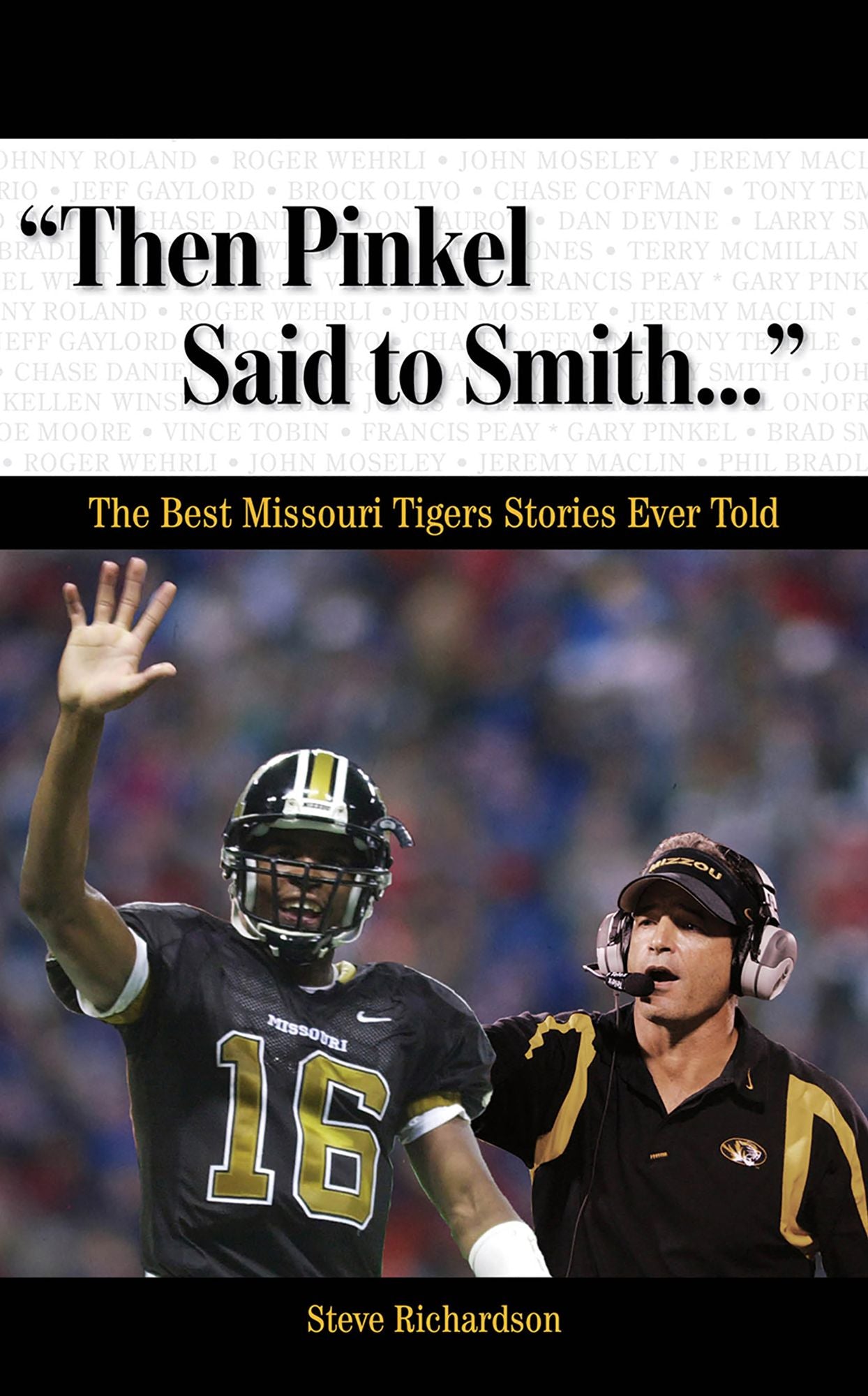 "Then Pinkel Said to Smith. . .": The Best Missouri Tigers Stories Ever Told