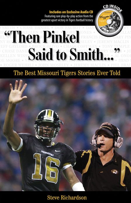 "Then Pinkel Said to Smith. . .": The Best Missouri Tigers Stories Ever Told