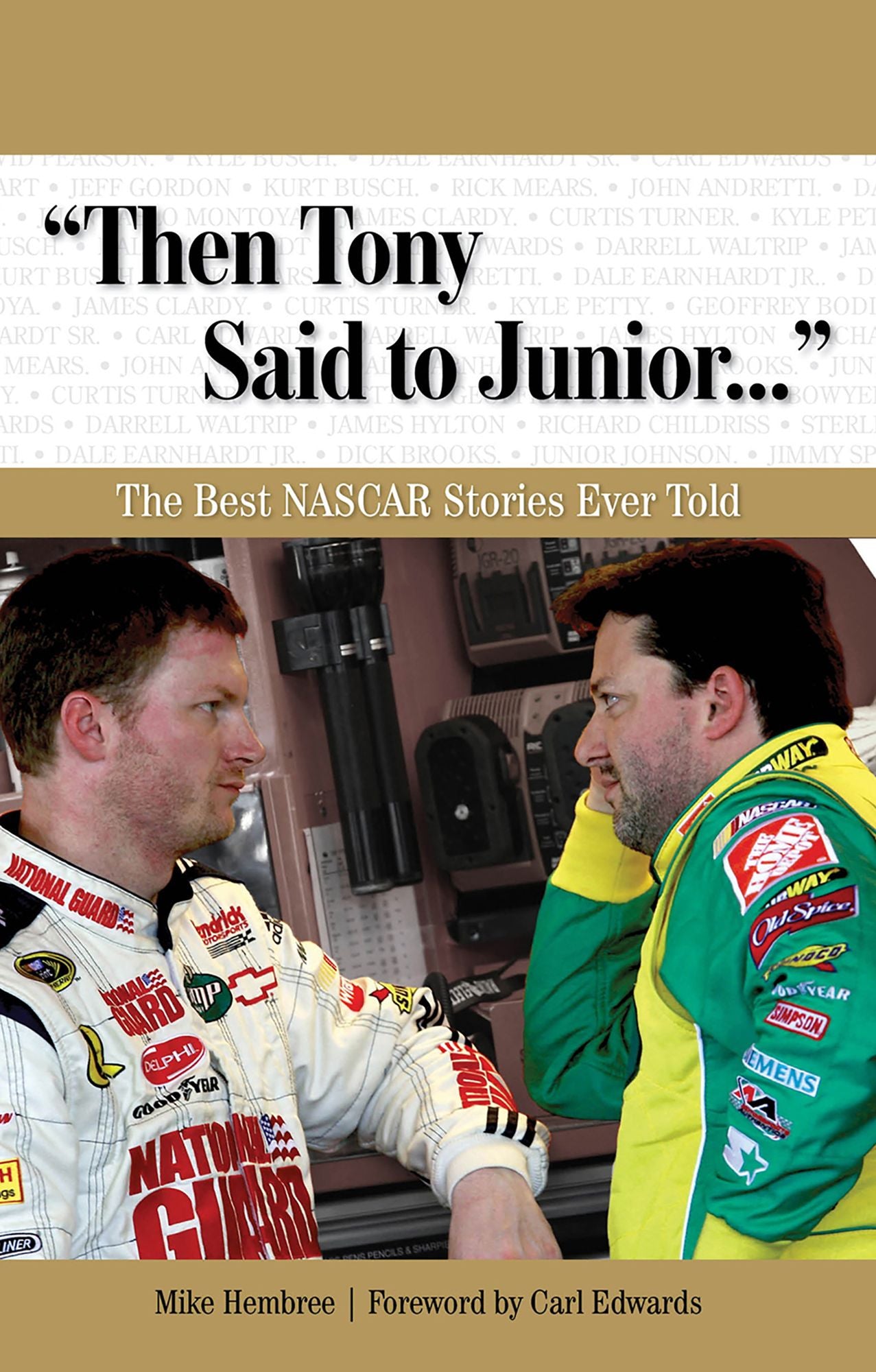 "Then Tony Said to Junior. . .": The Best NASCAR Stories Ever Told