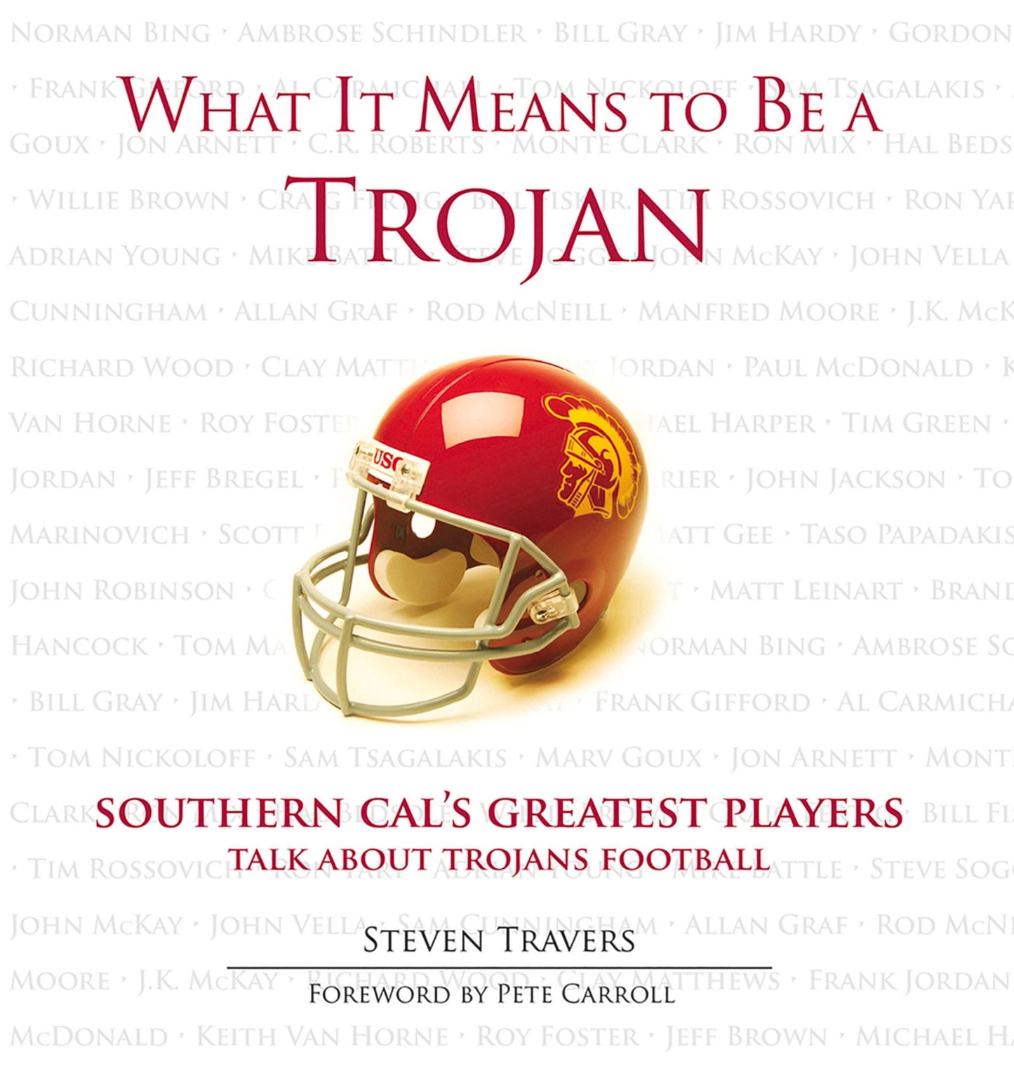 What It Means to Be a Trojan: Southern Cal's Greatest Players Talk About Trojans Football