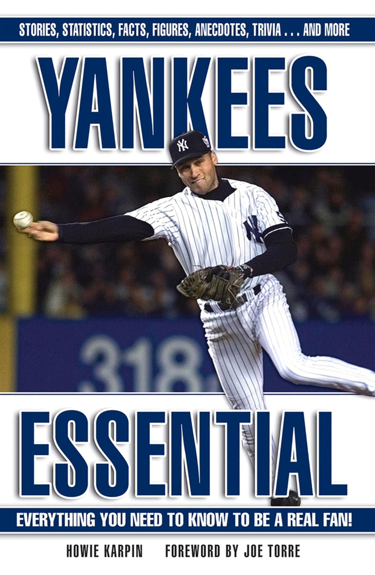 Yankees Essential: Everything You Need to Know to be a Real Fan
