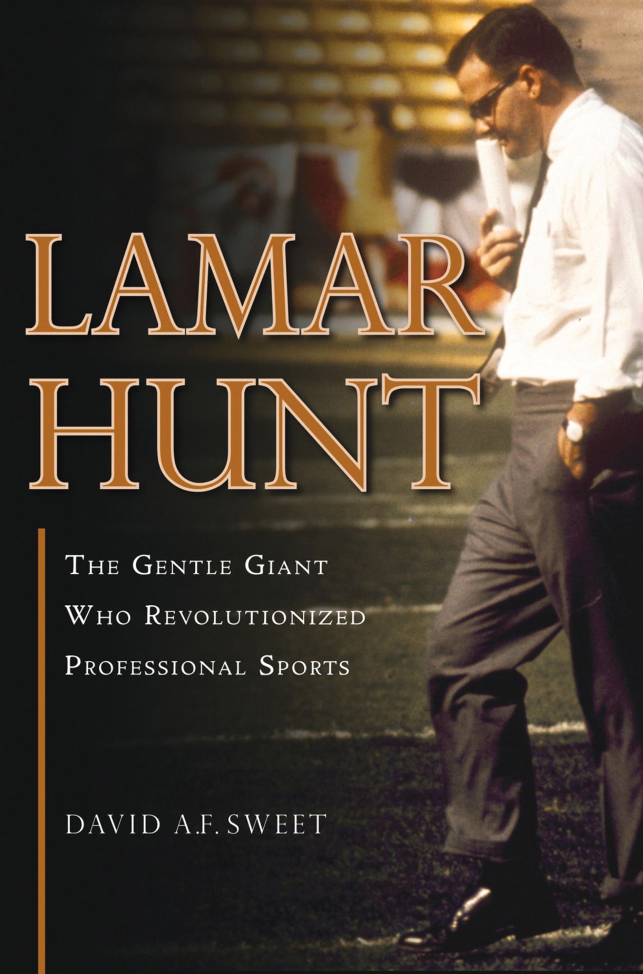 Lamar Hunt: The Gentle Giant Who Revolutionized Professional Sports