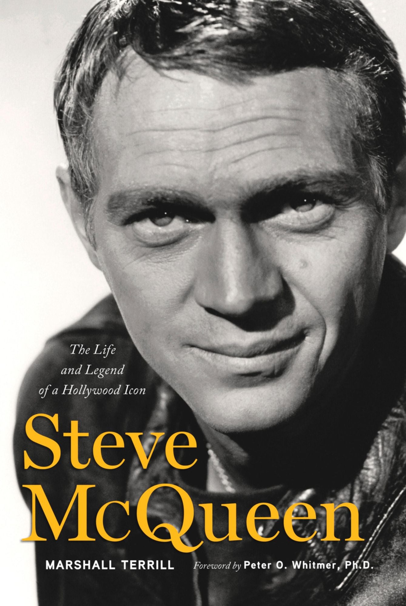 Steve McQueen: The Life and Legend of a Hollywood Icon