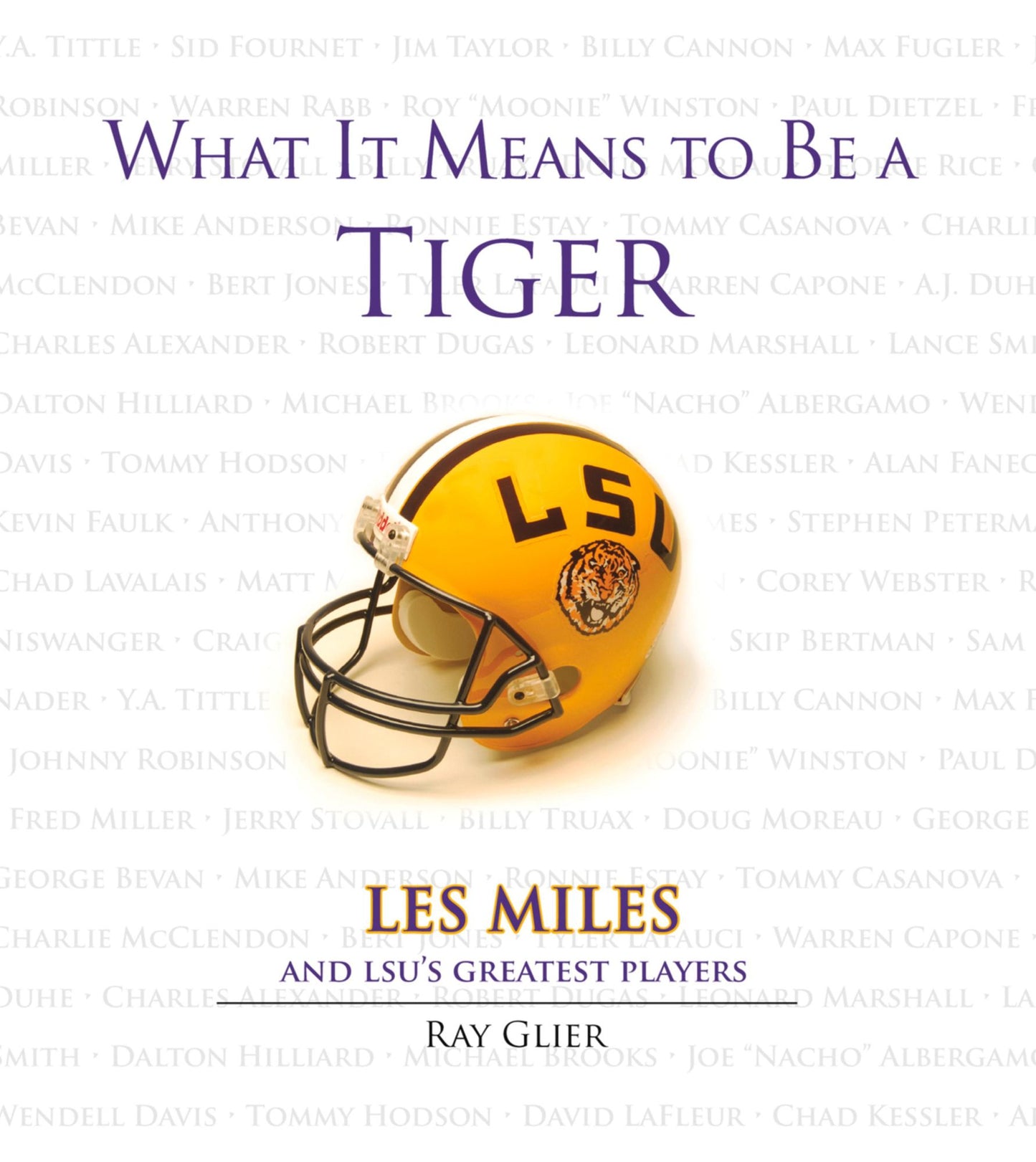 What It Means to Be a Tiger: Pat Dye and Auburn's Greatest Players