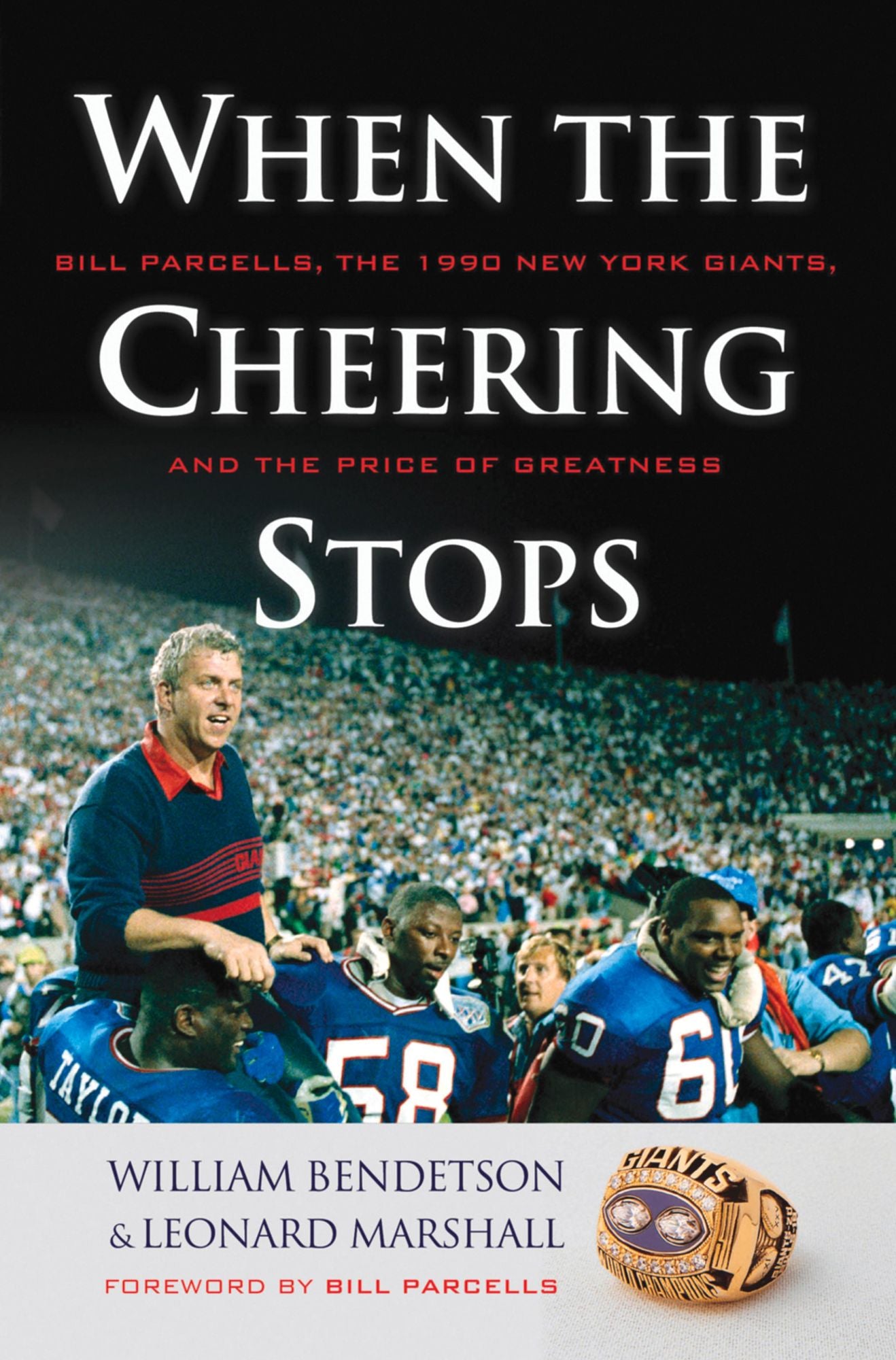 When the Cheering Stops: Bill Parcells, the 1990 New York Giants, and the Price of Greatness