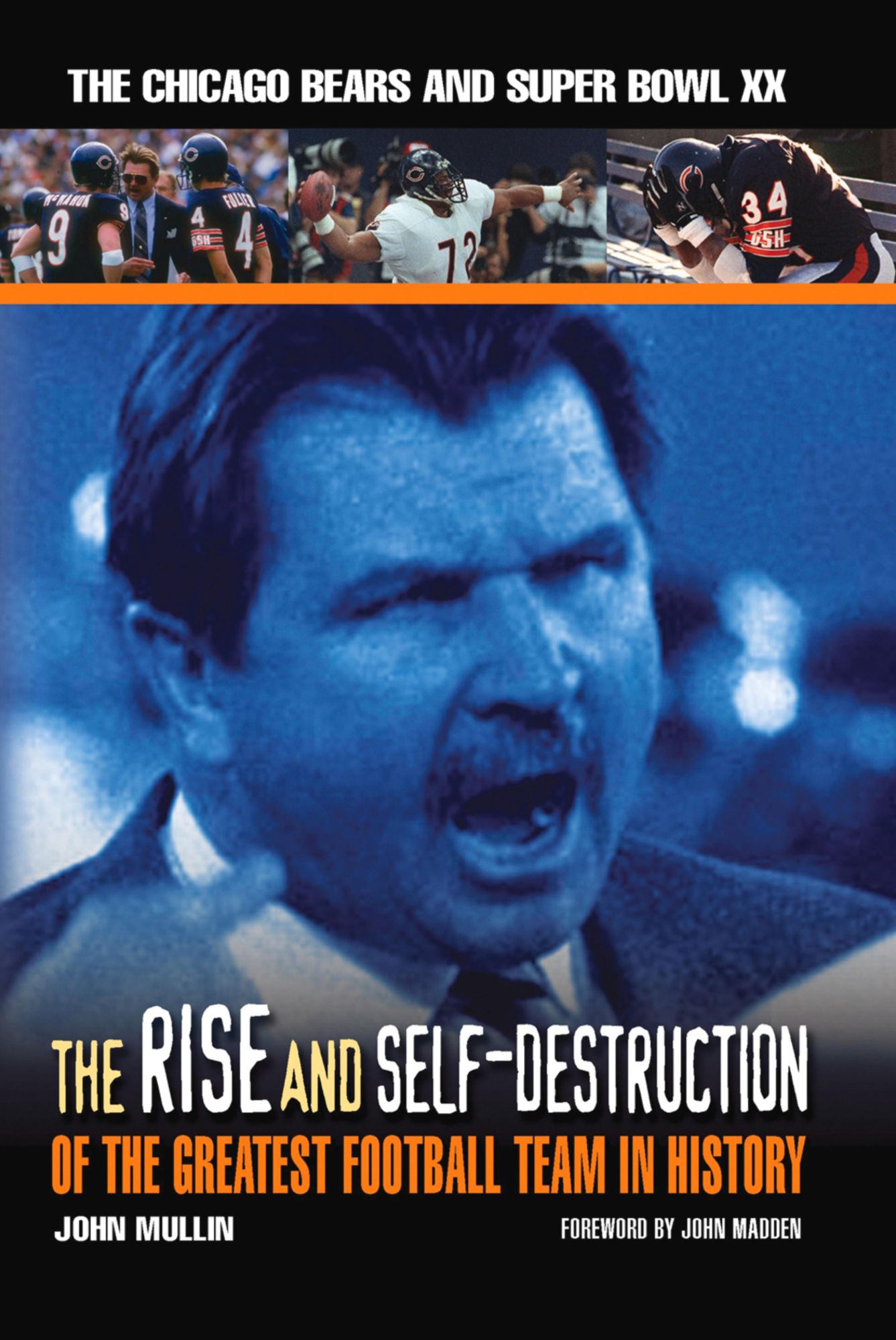 The Rise & Self-Destruction of the Greatest Football Team in History: The Chicago Bears and Super Bowl XX