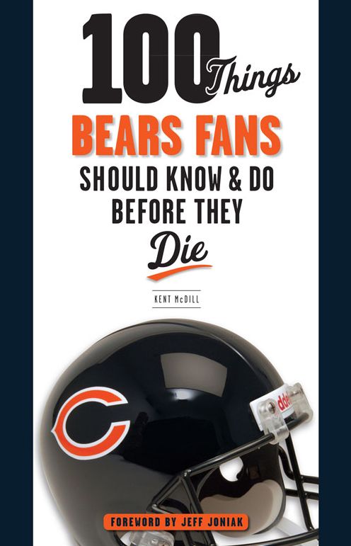 100 Things Bears Fans Should Know & Do Before They Die