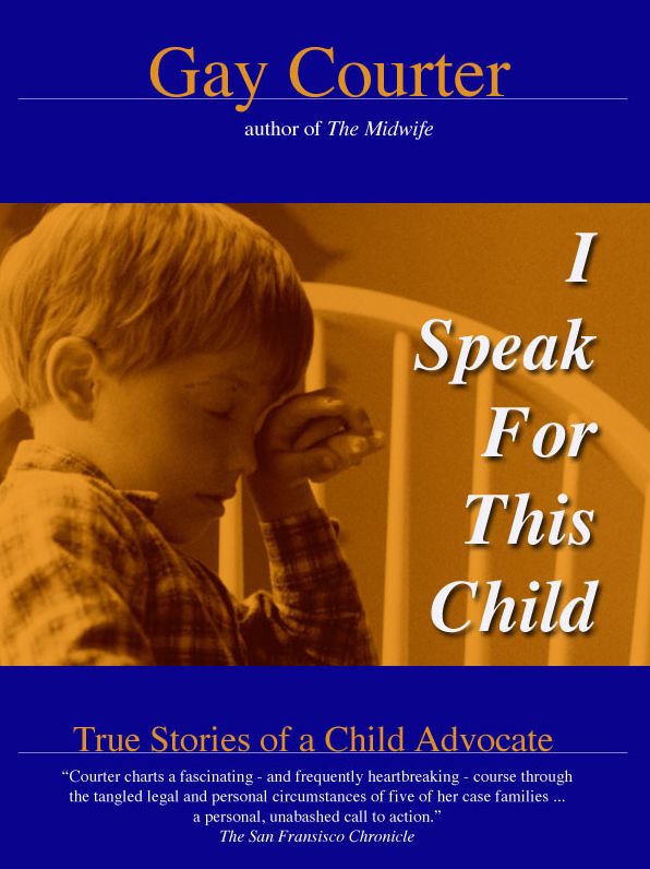 I Speak For This Child: True Stories of a Child Advocate