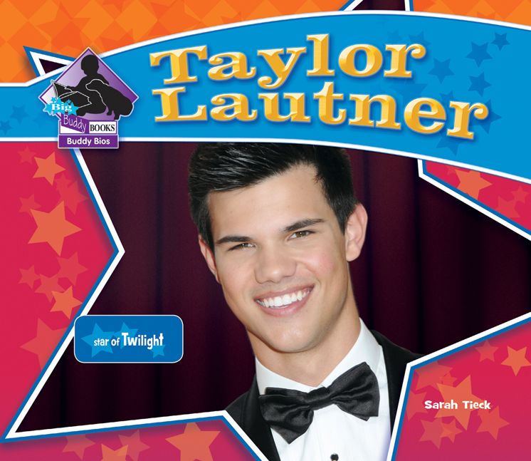 Taylor Lautner: Star of Twilight eBook