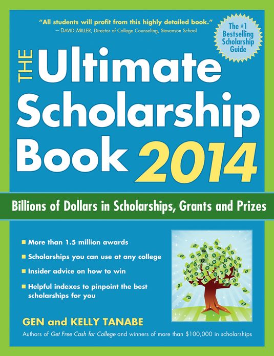 The Ultimate Scholarship Book 2014: Billions of Dollars in Scholarships, Grants and Prizes