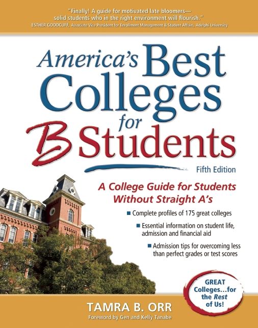 America's Best Colleges for B Students: A College Guide for Students Without Straight A's
