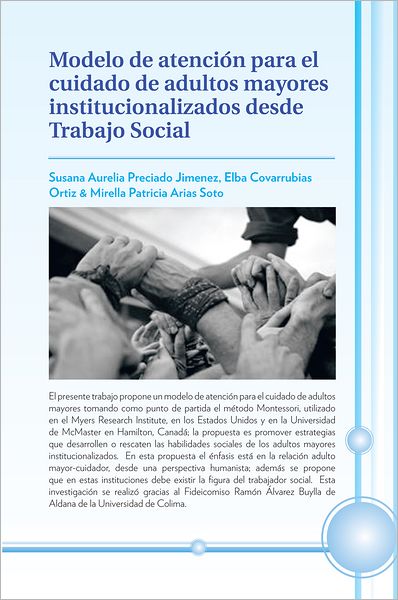 Modelo de atención para el cuidado de adultos mayores institucionalizados desde Trabajo Social