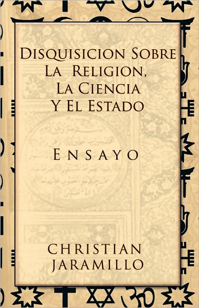 Disquisición sobre la Religión, la Ciencia y el Estado: Ensayo
