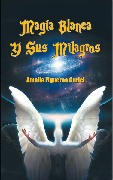 Magia Blanca Y Sus Milagros
