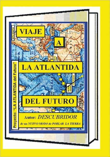 Viaje a "La Atlantida del Futuro"