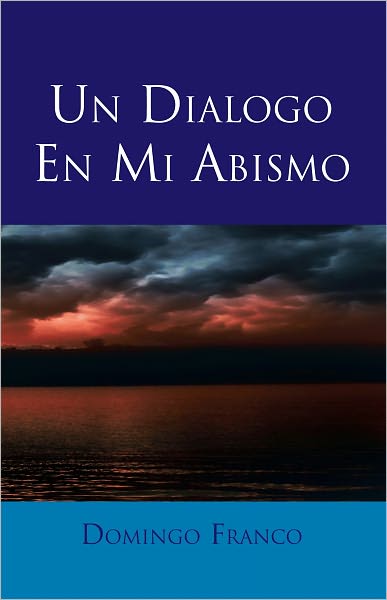 UN DIÁLOGO EN MI ABISMO