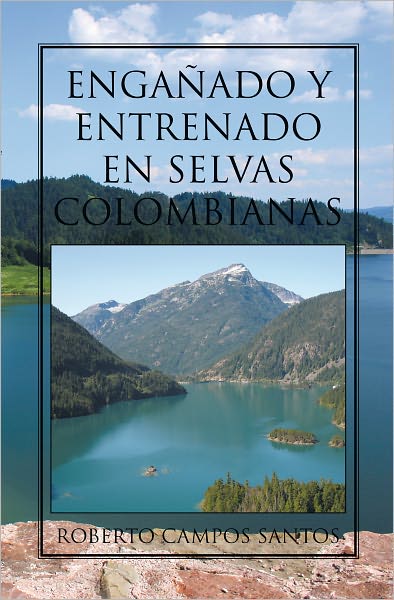 ENGAÑADO Y ENTRENADO EN SELVAS COLOMBIANAS
