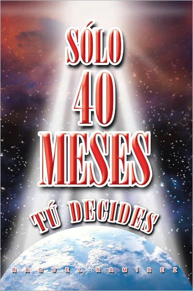 SÓLO 40 MESES: TÚ DECIDES