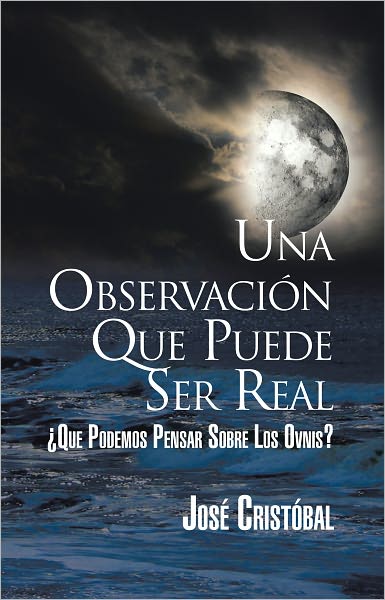 UNA OBSERVACIÓN QUE PUEDE SER REAL: QUE PODEMOS PENSAR SOBRE LOS OVNIS?
