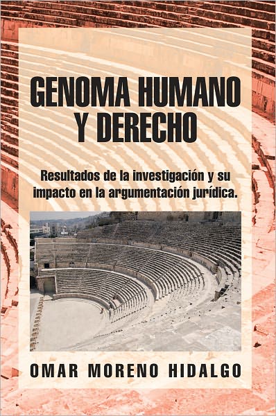 Genoma Humano Y Derecho: Resultados De La Investigación Y Su Impacto En La Argumentación Jurídica.