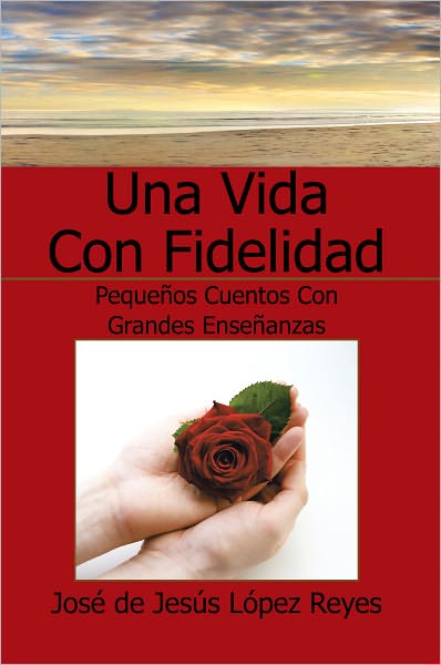 Una Vida Con Fidelidad: Pequeños Cuentos Con Grandes Enseñanzas