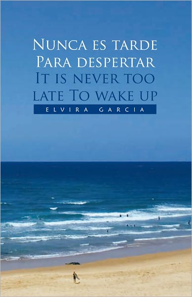 Nunca es tarde Para despertar It is never too late To wake up