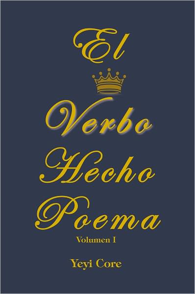El Verbo Hecho Poema: Volumen 1